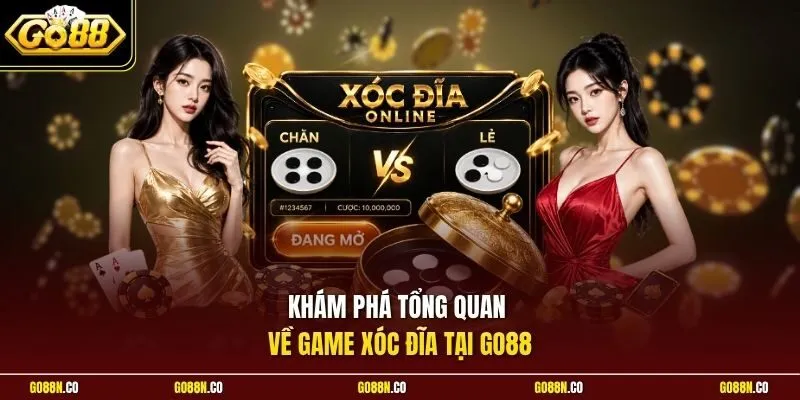 Khám phá tổng quan về game Xóc Đĩa tại GO88